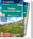 KOMPASS Wanderführer Tiroler Hüttenwanderungen, 55 Touren mit Extra-Tourenkarte