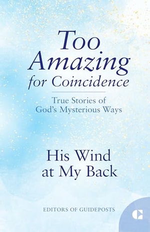 Guideposts. His Wind at My Back - True Stories of God's Mysterious Ways. Guideposts, 2026.