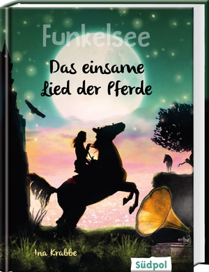 Krabbe, Ina. Funkelsee - Das einsame Lied der Pferde (Band 6) - Spannende Pferdebücher - Pferdeliebe, Freundschaft und Abenteuer für Mädchen ab 10 Jahren. Südpol Verlag GmbH, 2021.