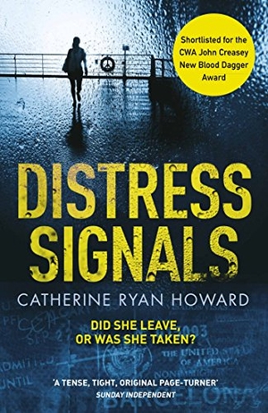 Howard, Catherine Ryan. Distress Signals - An Incredibly Gripping Psychological Thriller with a Twist You Won't See Coming. Atlantic Publishing Group, 2017.