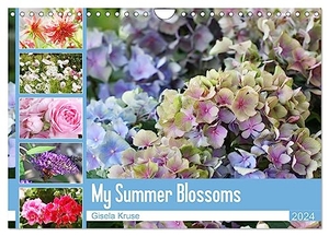 Kruse, Gisela. My Summer Blossoms (Wall Calendar 2024 DIN A4 landscape), CALVENDO 12 Month Wall Calendar - Flowers present us light and summery feelings. Calvendo, 2023.