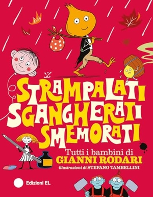Rodari, Gianni. Strampalati, sgangherati, smemorati. Tutti i bambini di Gianni Rodari. EL, 2025.