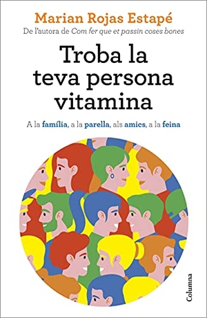 Boixadós, Jordi / Marián Rojas. Troba la teva persona vitamina. Columna CAT, 2021.