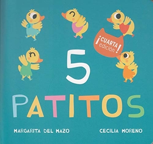 Mazo, Margarita Del / Cecilia Moreno. 5 patitos. Ediciones Jaguar, 2016.