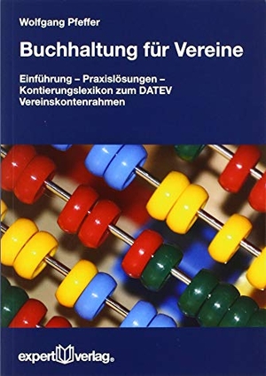 Pfeffer, Wolfgang. Buchhaltung für Vereine - Einführung - Praxislösungen - Kontierungslexikon zum DATEV Vereinskontenrahmen. expert verlag, 2018.