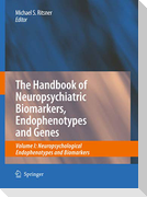 The Handbook of Neuropsychiatric Biomarkers, Endophenotypes and Genes