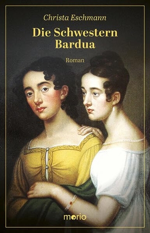 Eschmann, Christa. Die Schwestern Bardua. Morio Verlag, 2026.