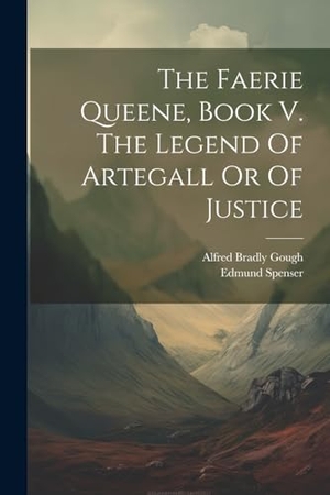 Spenser, Edmund. The Faerie Queene, Book V. The Legend Of Artegall Or Of Justice. Creative Media Partners, LLC, 2023.