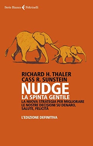 Thaler, Richard H. / Cass R. Sunstein. Nudge. La spinta gentile. La nuova strategia per migliorare le nostre decisioni su denaro, salute, felicità. L'edizione definitiva. Feltrinelli, 2022.