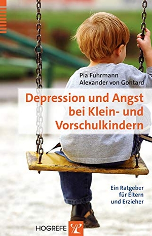 Fuhrmann, Pia / Alexander von Gontard. Depression und Angst bei Klein- und Vorschulkindern - Ein Ratgeber für Eltern und Erzieher. Hogrefe Verlag GmbH + Co., 2015.