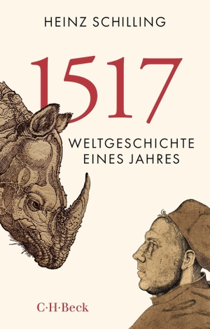 Schilling, Heinz. 1517 - Weltgeschichte eines Jahres. C.H. Beck, 2023.