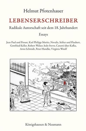 Pfotenhauer, Helmut. Lebenserschreiber - Radikale Autorschaft seit dem 18. Jahrhundert. Essays. Königshausen & Neumann, 2023.