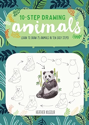 Kilgour, Heather. Ten-Step Drawing: Animals - Learn to Draw 75 Animals in Ten Easy Steps!. Walter Foster Publishing, 2018.