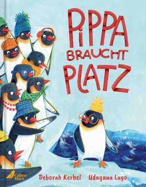Kerbel, Deborah. Pippa braucht Platz - Ein Pinguin liebt Freiraum! Einfühlsames Bilderbuch über Bedürfnisse und Personal Space für Kinder ab 4. CalmeMara Verlag, 2026.