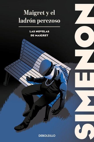 Simenon, Georges. Maigret Y El Ladrón Perezoso / Maigret and the Lazy Thief. Prh Grupo Editorial, 2026.