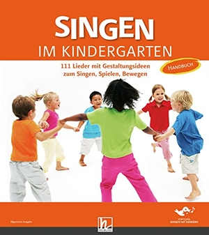 Stiftung "Singen mit Kindern" (Hrsg.). Singen im Kindergarten. Allgemeine Ausgabe - 111 Lieder mit Gestaltungsideen zum Singen, Spielen, Bewegen. Helbling Verlag GmbH, 2010.