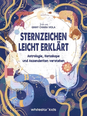 Viola, Ginny Chiara. Sternzeichen leicht erklärt - Astrologie, Horoskope und Aszendenten verstehen. White Star Verlag, 2026.