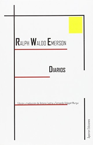 Emerson, Ralph Waldo / Antonio Lastra Meliá. Diarios. Ápeiron Ediciones, 2015.