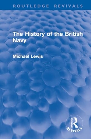 Lewis, Michael. The History of the British Navy. Taylor & Francis Ltd, 2025.