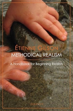Gilson, Etienne. Methodical Realism - A Handbook for Beginning Realists. Ignatius Press, 2011.
