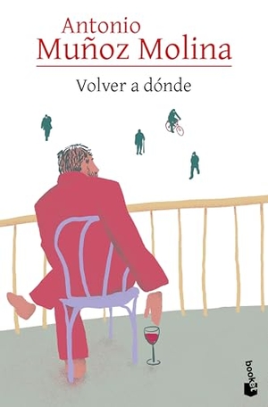 Muñoz Molina, Antonio. Volver a Dónde / Where to Return. Planeta Publishing Corp, 2025.