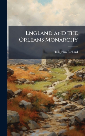 England and the Orleans Monarchy. Tradd Street Press, 2025.