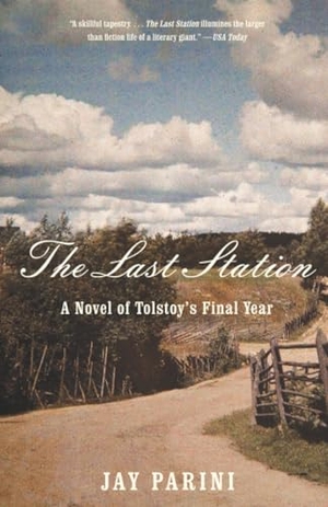 Parini, Jay. The Last Station - A Novel of Tolstoy's Final Year. Knopf Doubleday Publishing Group, 2009.