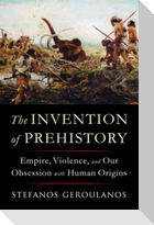The Invention of Prehistory