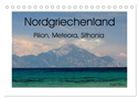 Nordgriechenland ¿ Pilion, Meteora, Sithonia (Tischkalender 2024 DIN A5 quer), CALVENDO Monatskalender