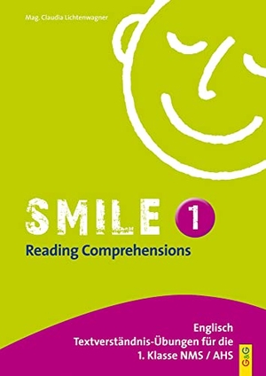 Lichtenwagner, Claudia. Smile - Reading Comprehensions 1 - Englisch-Übungsbuch für die 1. Klasse HS/KMS/AHS. G&G Verlagsges., 2012.