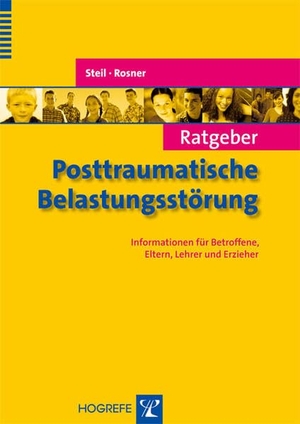 Rosner, Rita / Regina Steil. Ratgeber Posttraumatische Belastungsstörung - Informationen für Betroffene, Eltern, Lehrer und Erzieher. Hogrefe Verlag GmbH + Co., 2008.