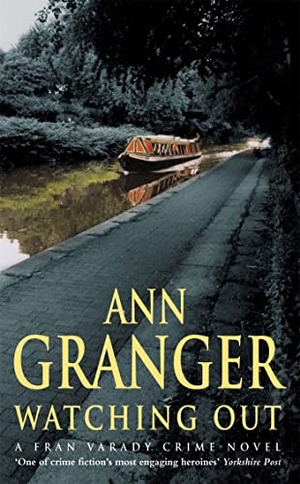 Granger, Ann. Watching Out (Fran Varady 5) - A gripping London crime mystery. Headline Publishing Group, 2003.