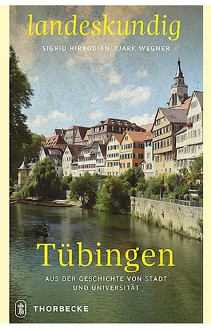 Sigrid Hirbodian / Tjark Wegner. Tübingen - Aus d