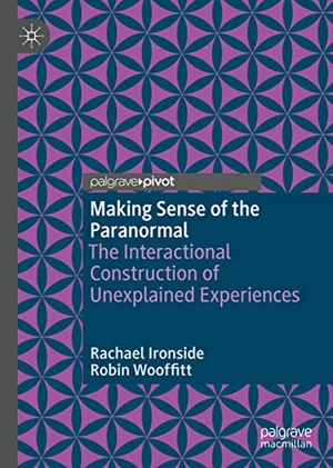 Wooffitt, Robin / Rachael Ironside. Making Sense of the Paranormal - The Interactional Construction of Unexplained Experiences. Springer International Publishing, 2022.