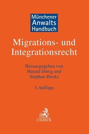 Dörig, Harald / Stephan Hocks (Hrsg.). Münchener Anwaltshandbuch Migrations- und Integrationsrecht. C.H. Beck, 2024.