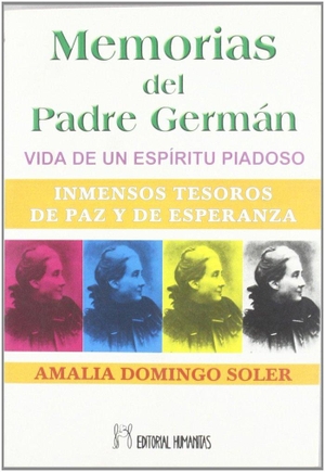 Domingo Soler, Amalia. Memoria del padre Germán : vida de un espíritu piadoso. Editorial Humanitas, S.L., 2010.