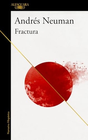 Neuman, Andres. Fractura / Fracture. Prh Grupo Editorial, 2018.