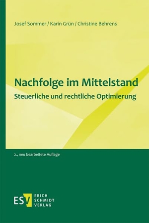 Sommer, Josef / Grün, Karin et al. Nachfolge im Mittelstand - Steuerliche und rechtliche Optimierung. Schmidt, Erich Verlag, 2026.