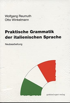 Reumuth, Wolfgang / Otto Winkelmann. Praktische Grammatik der italienischen Sprache. Egert Gottfried, 2016.