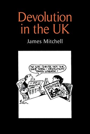 Mitchell, James. Devolution U. K. CB. Manchester University Press, 2009.