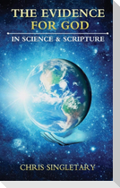 The Evidence for God - In Science and Scripture