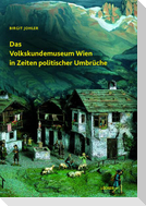 Das Volkskundemuseum Wien in Zeiten politischer Umbru¿che