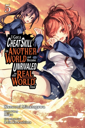 Mughal, Arbash / Minatogawa, Kazuomi et al. I Got a Cheat Skill in Another World and Became Unrivaled in the Real World, Too, Vol. 5 (manga). Little, Brown & Company, 2024.