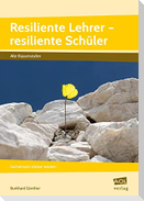 Resiliente Lehrer - resiliente Schüler