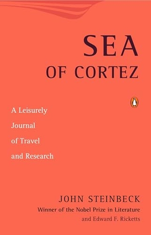 Steinbeck, John / Edward F Ricketts. Sea of Cortez - A Leisurely Journal of Travel and Research. Penguin Publishing Group, 2009.