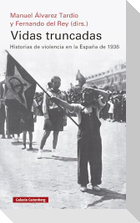 Vidas truncadas : historias de violencia en la España de 1936