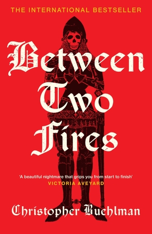 Buehlman, Christopher. Between Two Fires - Discover the 'beautiful nightmare' (Victoria Aveyard) and overnight Sunday Times bestseller medieval horror sensation taking BookTok by a storm!. Storey, 2026.