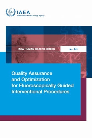 International Atomic Energy Agency. Quality Assurance and Optimization for Fluoroscopically Guided Interventional Procedures. Mare Nostrum, 2026.