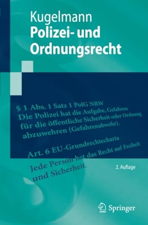 Kugelmann, Dieter. Polizei- und Ordnungsrecht. Springer Berlin Heidelberg, 2011.