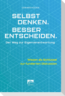 Selbst denken. Besser entscheiden.